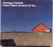 Teenage Fanclub - I Don't Want Control Of You CD 2